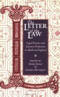 The Letter of the Law: Legal Practice and Literary Production in Medieval England 0801487706 Book Cover