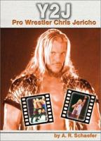 Y2J: Pro Wrestler Chris Jericho (Pro Wrestlers) 0736813136 Book Cover