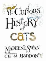 A Curious History of Cats 1904435483 Book Cover