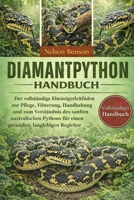 DIAMANTPYTHON-HANDBUCH: Der vollständige Einsteigerleitfaden zur Pflege, Fütterung, Handhabung und zum Verständnis des sanften australischen Pythons ... langlebigen Begleiter (German Edition) B0GGL5PCYC Book Cover
