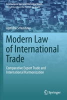 Modern Law of International Trade: Comparative Export Trade and International Harmonization 9811554749 Book Cover