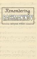 Remembering Rachmaninov 1643780182 Book Cover