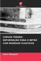 Curvas Tensão-Deformação Para O Betão Com Resíduos Plásticos (Portuguese Edition) 6209765025 Book Cover