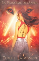 La Princesse de l'Enfer: Tome 1- La Mission 295749230X Book Cover