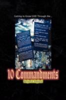 Getting to Know God Through the Ten Commandments 1436342228 Book Cover
