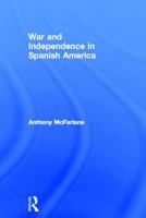 War and Independence in Spanish America 1857287835 Book Cover