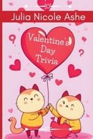 Valentine's Day Trivia B0GHY17PYJ Book Cover