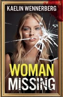 Woman Missing: A totally addictive psychological thriller with a shocking final twist 180573217X Book Cover