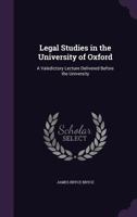 Legal Studies in the University of Oxford: A Valedictory Lecture Delivered Before the University 1377326489 Book Cover