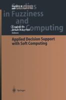 Applied Decision Support with Soft Computing 3540024913 Book Cover