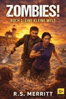 ZOMBIES!: Buch 1: Eine kleine Welt (German Edition) B0GMQLHPX2 Book Cover