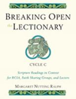 Breaking Open the Lectionary: Lectionary Readings in their Biblical Context for RCIA, Faith Sharing Groups and Lectors - Cycle C 0809144069 Book Cover