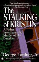 The Stalking of Kristin: A Father Investigates the Murder of His Daughter 0871136139 Book Cover