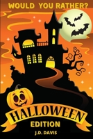 Would You Rather?: Halloween Edition - Over 250 Silly, Funny and Creepy Interactive Questions for Kids, Teens and Adults B08HQ92X8C Book Cover