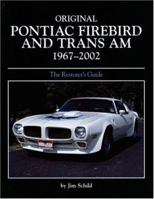 Original Pontiac Firebird and Trans Am 1967-2002: The Restorer's Guide (Original Series) 0760328390 Book Cover