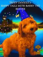 Teddy Doodle's Happy Tails with Barry the Beaver 046476226X Book Cover