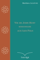 Vie de John Hunt, missionnaire aux �les Fidji B086G2784B Book Cover