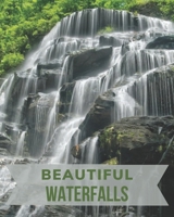 Beautiful Waterfalls: The Picture Book of Waterfalls Perfect for Alzheimer's Patients and Seniors with Dementia. B08QLFSG39 Book Cover