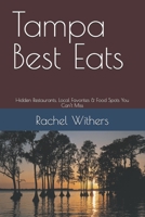 Tampa Best Eats: Hidden Restaurants, Local Favorites & Food Spots You Can’t Miss B0GQN6PNBF Book Cover