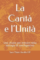 La Carità e l’Unità: Una chiave per entrare nella teologia di sant'Agostino (Italian Edition) B0F8YRMD64 Book Cover