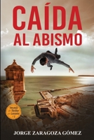Caída Al Abismo: (Novela negra adictiva - El pasado siempre vuelve n°2) B099ZSS7D8 Book Cover