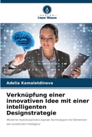 Verknüpfung einer innovativen Idee mit einer intelligenten Designstrategie (German Edition) 6200726051 Book Cover
