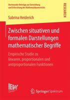 Zwischen Situativen Und Formalen Darstellungen Mathematischer Begriffe: Empirische Studie Zu Linearen, Proportionalen Und Antiproportionalen Funktionen 3658188693 Book Cover