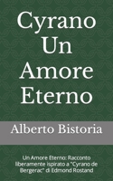 Cyrano Un Amore Eterno: Un Amore Eterno: Racconto liberamente ispirato a "Cyrano de Bergerac" di Edmond Rostand (Italian Edition) B0CSBGRWT3 Book Cover