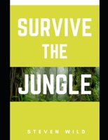 Survive the Jungle (Survival) B0DZMXR54Q Book Cover