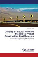 Develop of Neural Network Models to Predict Construction Cost/Duration: Construction Engineering & Management 3659379514 Book Cover