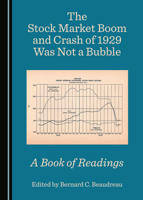 The Stock Market Boom and Crash of 1929 Was Not a Bubble: A Book of Readings 1527540804 Book Cover
