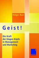Geist!: Die Kraft Der Klugen Köpfe in Management Und Marketing 3834903280 Book Cover