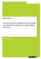 Jos� de Acosta im Vergleich mit Alexander von Humboldt. Diskussion ausgew�hlter Theorien 3346382974 Book Cover