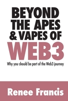 Beyond The Apes & Vapes of Web3 1923087568 Book Cover