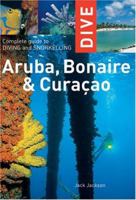 Dive Aruba, Bonaire, Curacao: Complete Guide to Diving and Snorkeling (Interlink Dive Guide)