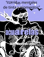 Corridas Mentales de Tinta y Pigmentos 1471791815 Book Cover