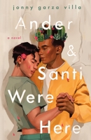 Ander & Santi Were Here: A Novel 1250323398 Book Cover