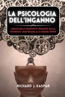 La psicologia dell'inganno: analisi delle tecniche di inganno dalla disonestà quotidiana alle grandi truffe B0CPBKVF2Q Book Cover