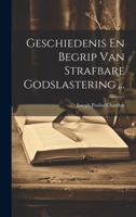 Geschiedenis En Begrip Van Strafbare Godslastering ... 1020657790 Book Cover