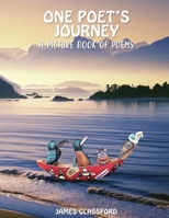 One Poet's Journey: A Picture Book of Poems 1916707483 Book Cover