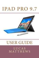 iPad Pro 9.7 User Guide 1533321736 Book Cover