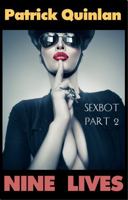 Nine Lives: Sexbot Part 2 0988213885 Book Cover