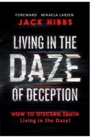 Living in the Daze!: Decipher the Truth from Culture’s Lies B0CSRM1PBC Book Cover