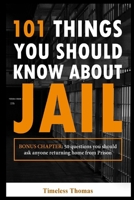 101 Things You Should Know About Jail 195442552X Book Cover