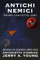 Antichi Nemici: Primo Contatto: 2081 139347652X Book Cover