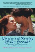 Finding and Keeping Your Crush!: A Numerology Guide to Finding True Love 0595451969 Book Cover