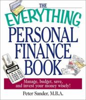 The Everything Personal Finance Book: Manage, Budget, Save, and Invest Your Money Wisely (Everything Series) 1580628109 Book Cover