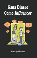 Gana dinero como influencer B08C97TDJM Book Cover