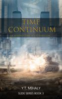 Time Continuum: A Beyond Time Sci-Fi Thriller (Slide Series) 1968899065 Book Cover