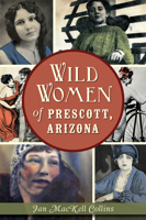 Wild Women of Prescott, Arizona 1626198632 Book Cover